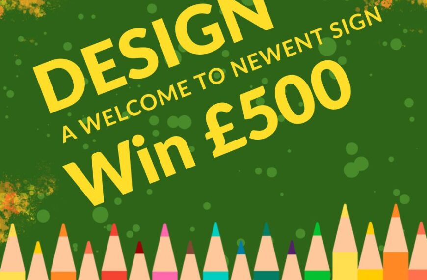 Competition: design our “Welcome to Newent” Sign – Win £500!